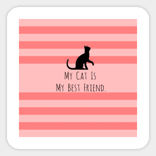 My Cat is My Best Friend Sticker